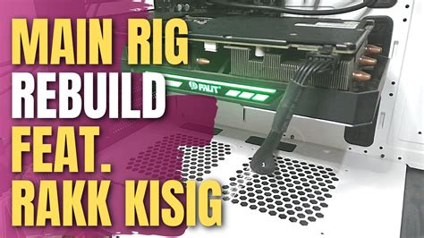 rakk kisig|NILIPAT KO NG CASE ANG AKING PC FT. RAKK KISIG .
